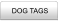 DOG TAGS