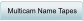 Multicam Name Tapes