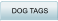 DOG TAGS