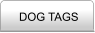 DOG TAGS