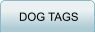 DOG TAGS